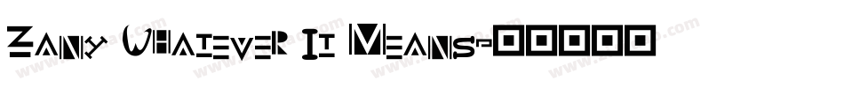 Zany Whatever It Means字体转换